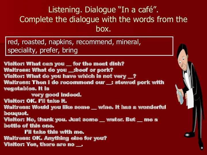 Listening. Dialogue “In a café”. Complete the dialogue with the