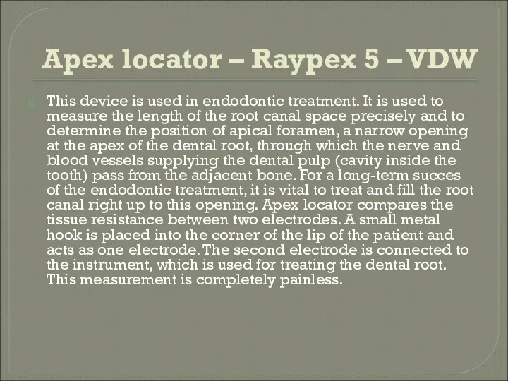 Apex locator – Raypex 5 – VDW This device is used in endodontic