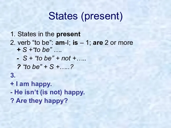 States (present) 1. States in the present 2. verb “to