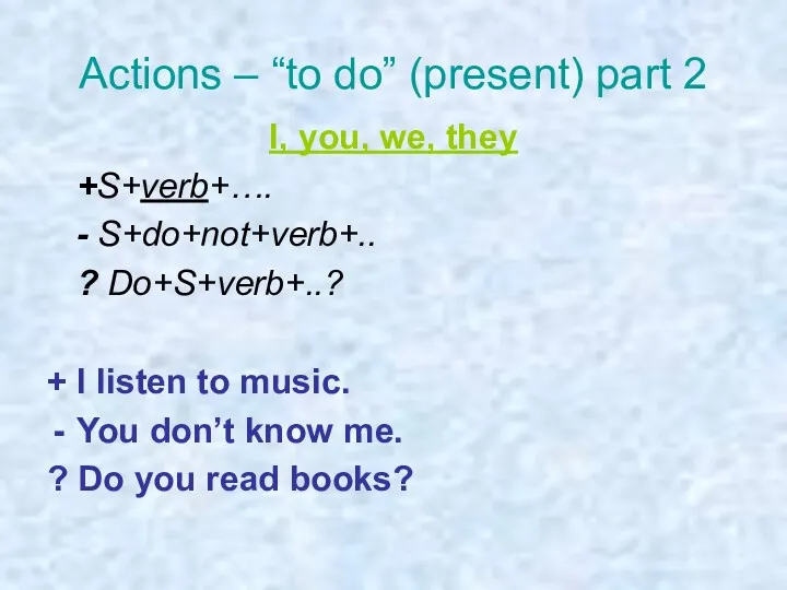 Actions – “to do” (present) part 2 I, you, we,