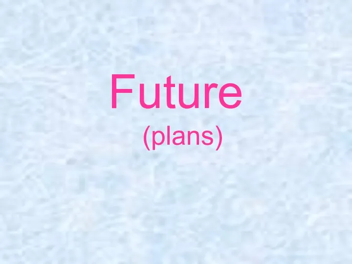 Future (plans)