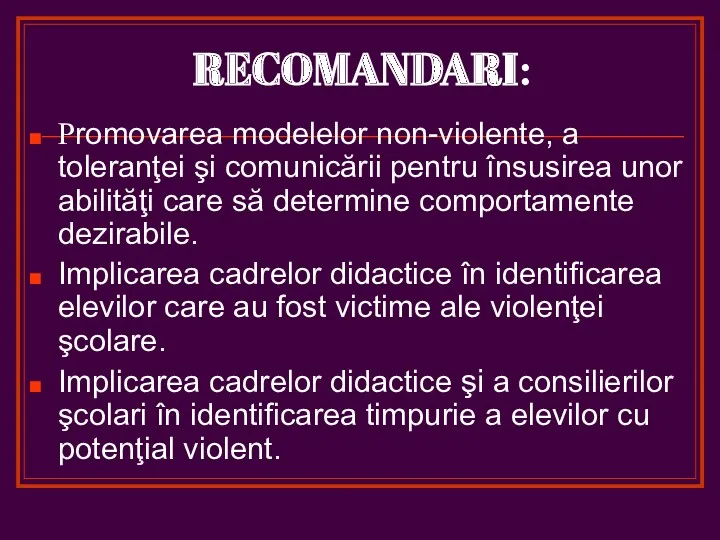 RECOMANDARI: Promovarea modelelor non-violente, a toleranţei şi comunicării pentru însusirea