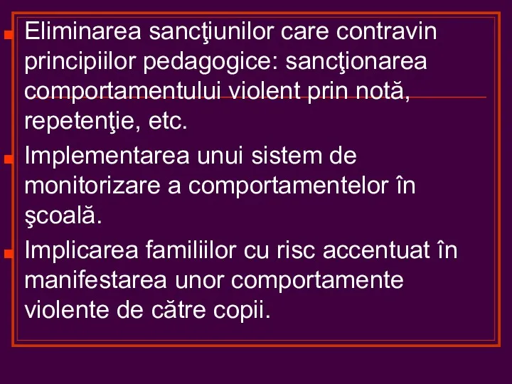 Eliminarea sancţiunilor care contravin principiilor pedagogice: sancţionarea comportamentului violent prin