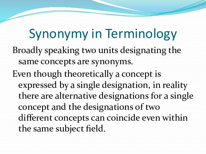 Synonymy in Terminology Broadly speaking two units designating the same