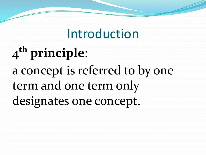 Introduction 4th principle: a concept is referred to by one