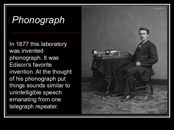 In 1877 this laboratory was invented phonograph. It was Edison's