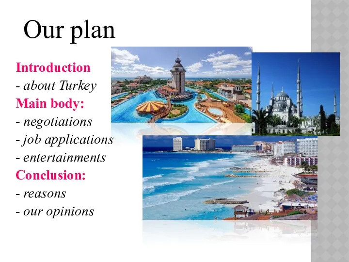 Introduction - about Turkey Main body: - negotiations - job