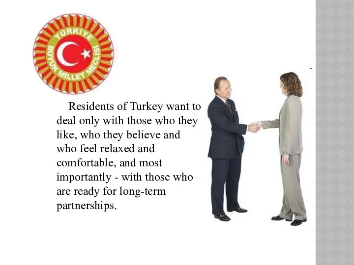 Residents of Turkey want to deal only with those who