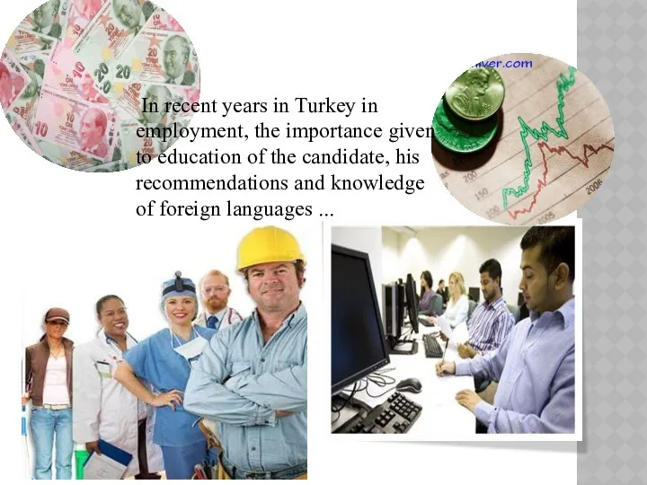 In recent years in Turkey in employment, the importance given