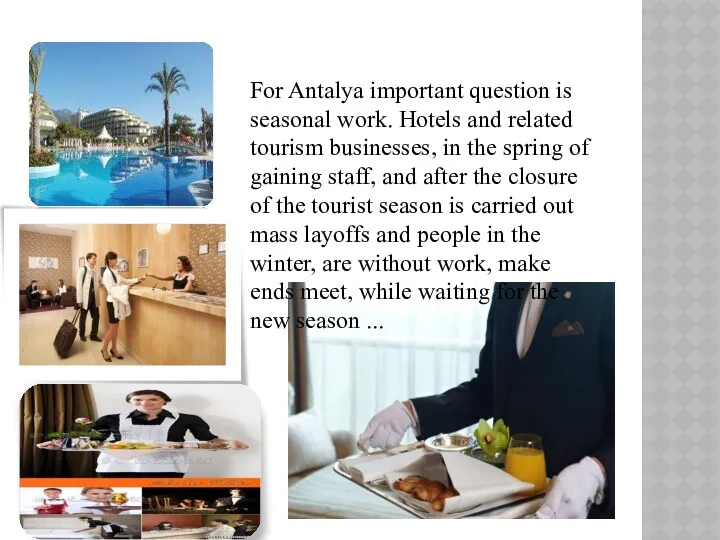 For Antalya important question is seasonal work. Hotels and related