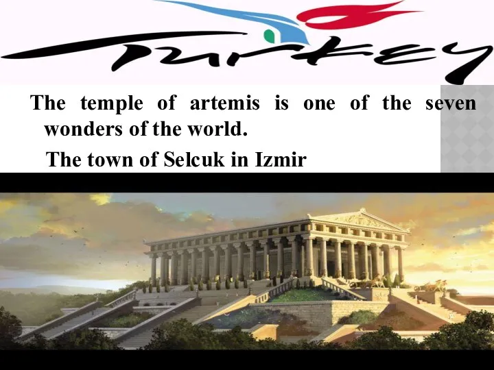 The temple of artemis is one of the seven wonders