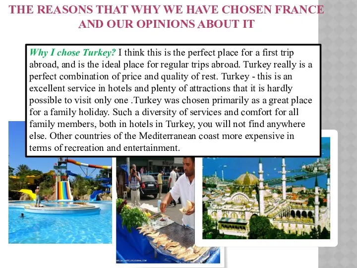 Why I chose Turkey? I think this is the perfect