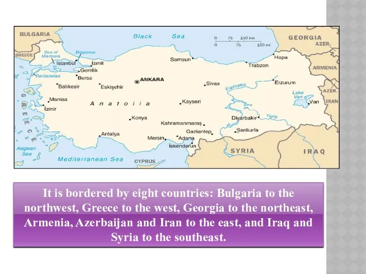 It is bordered by eight countries: Bulgaria to the northwest,