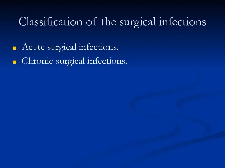Classification of the surgical infections Acute surgical infections. Chronic surgical infections.