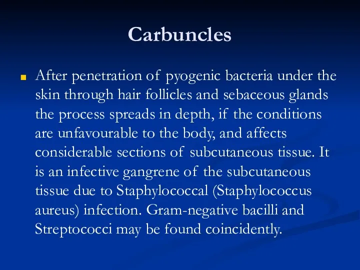 Carbuncles After penetration of pyogenic bacteria under the skin through hair follicles and