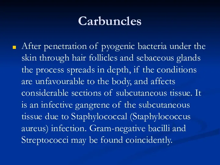 Carbuncles After penetration of pyogenic bacteria under the skin through