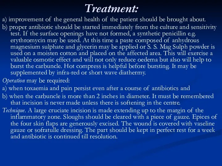 Treatment: a) improvement of the general health of the patient should be brought