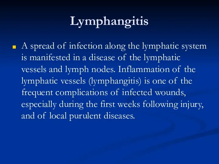 Lymphangitis A spread of infection along the lymphatic system is