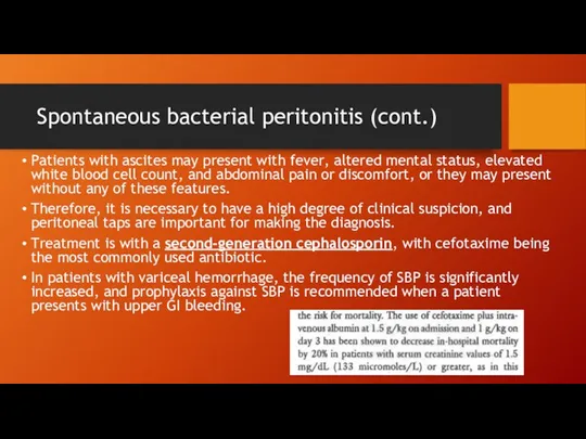 Spontaneous bacterial peritonitis (cont.) Patients with ascites may present with