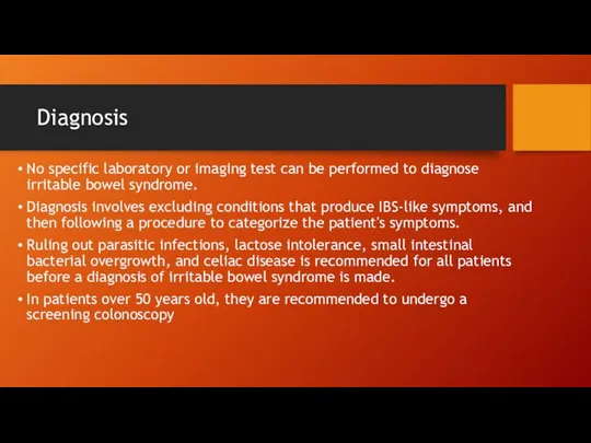 Diagnosis No specific laboratory or imaging test can be performed