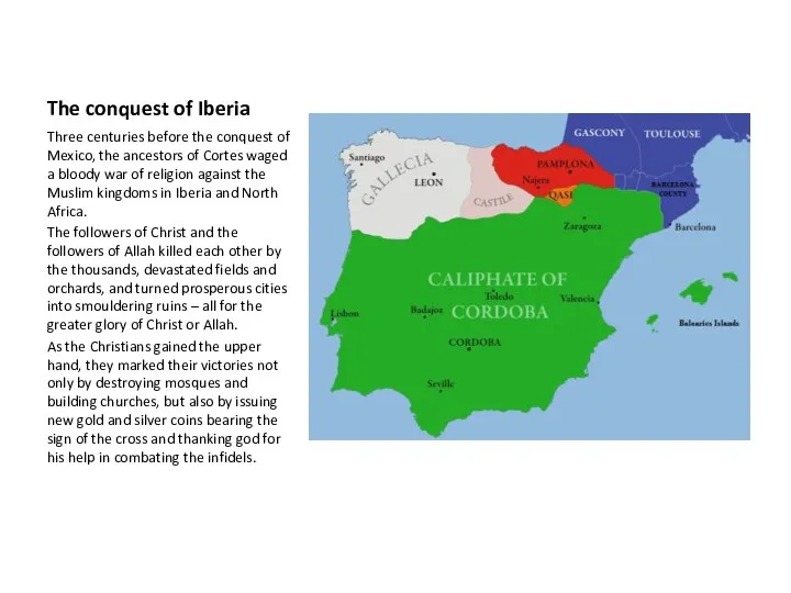 The conquest of Iberia Three centuries before the conquest of