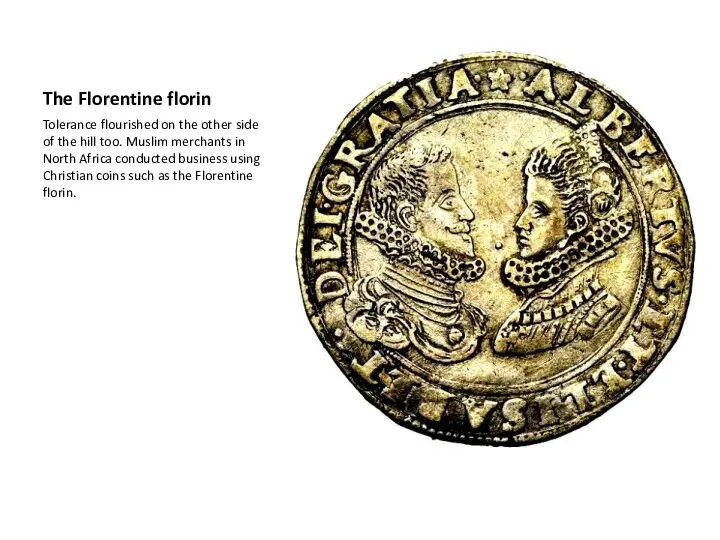 The Florentine florin Tolerance flourished on the other side of