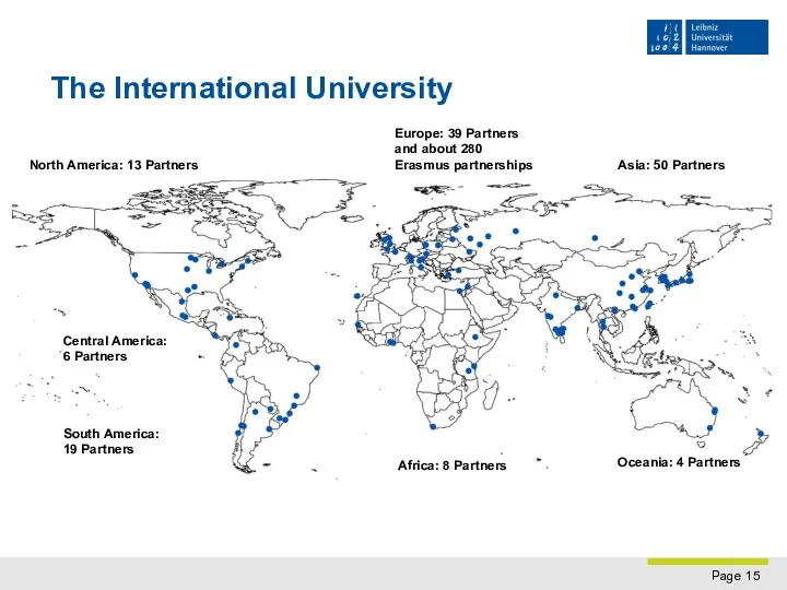 The International University North America: 13 Partners South America: 19 Partners Europe: 39