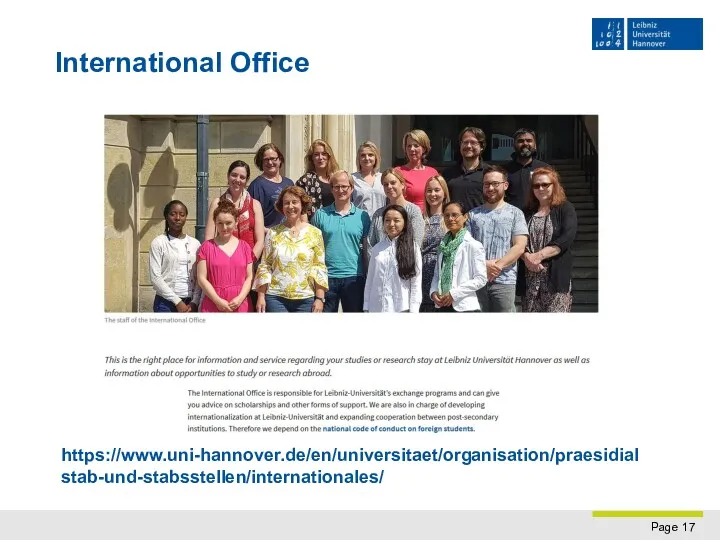 International Office https://www.uni-hannover.de/en/universitaet/organisation/praesidialstab-und-stabsstellen/internationales/