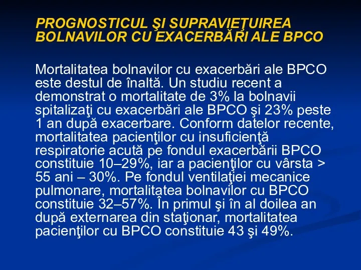 PROGNOSTICUL ŞI SUPRAVIEŢUIREA BOLNAVILOR CU EXACERBĂRI ALE BPCO Mortalitatea bolnavilor