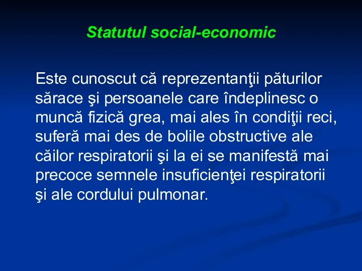 Statutul social-economic Este cunoscut că reprezentanţii păturilor sărace şi persoanele