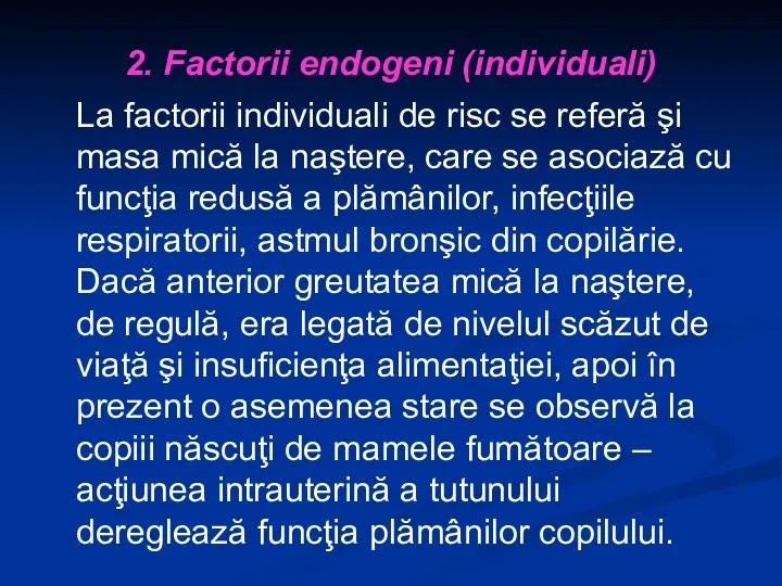 2. Factorii endogeni (individuali) La factorii individuali de risc se