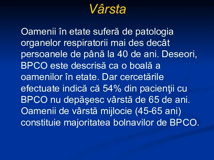 Vârsta Oamenii în etate suferă de patologia organelor respiratorii mai