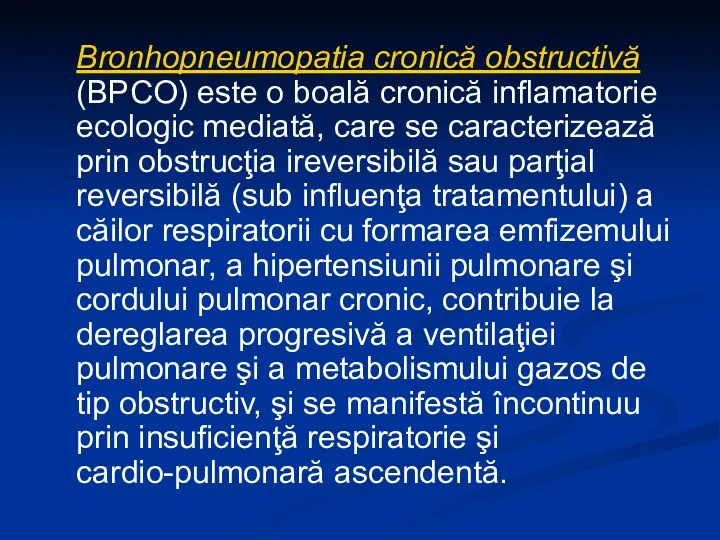 Bronhopneumopatia cronică obstructivă (BPCO) este o boală cronică inflamatorie ecologic