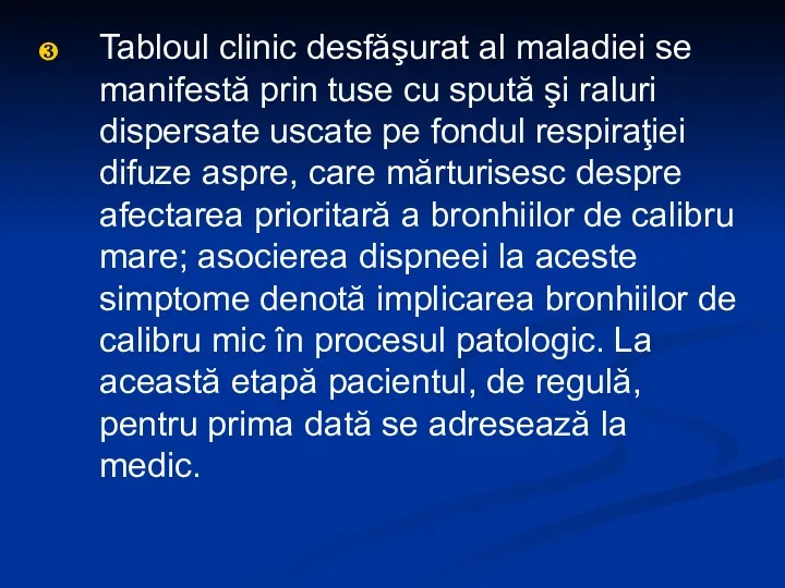 Tabloul clinic desfăşurat al maladiei se manifestă prin tuse cu