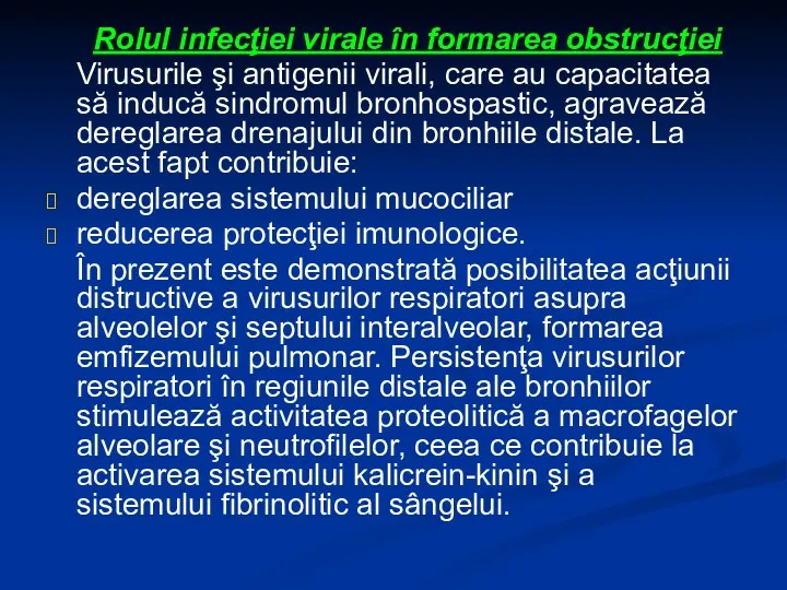 Rolul infecţiei virale în formarea obstrucţiei Virusurile şi antigenii virali,