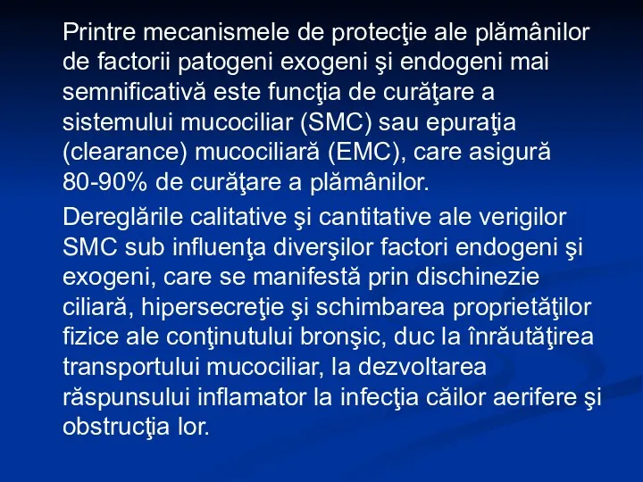 Printre mecanismele de protecţie ale plămânilor de factorii patogeni exogeni