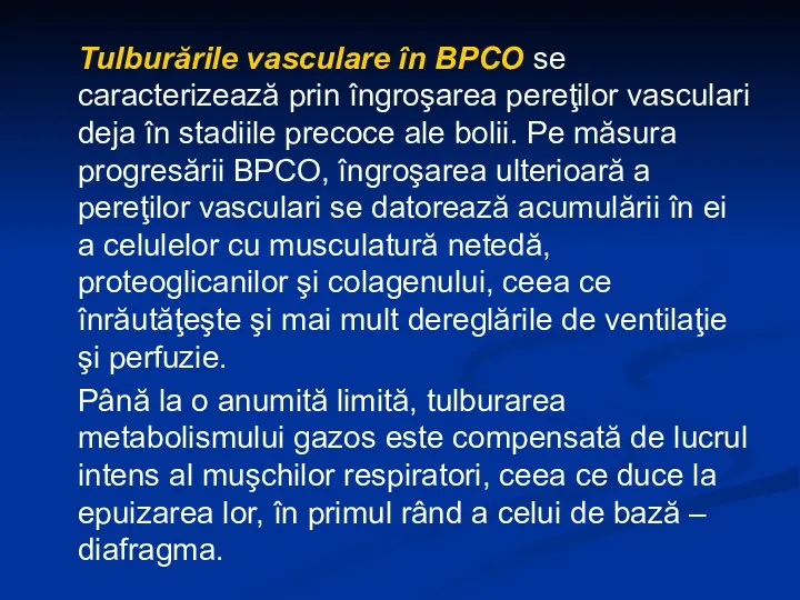 Tulburările vasculare în BPCO se caracterizează prin îngroşarea pereţilor vasculari