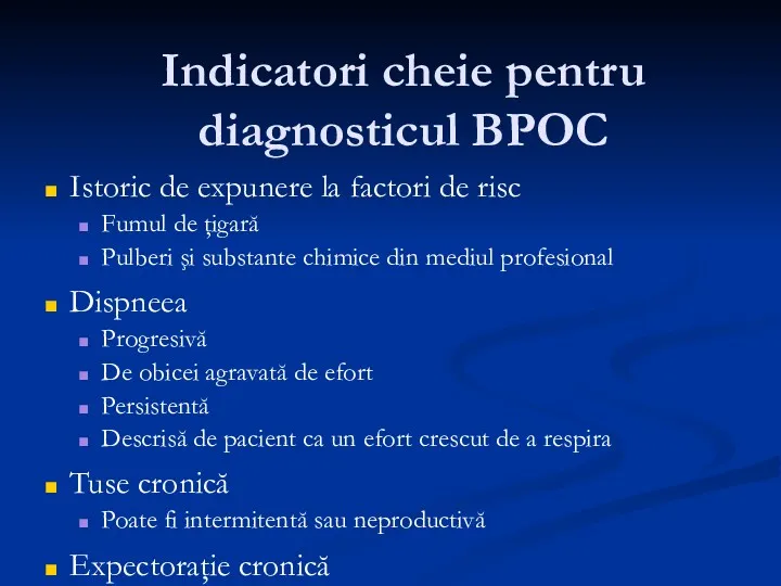 Indicatori cheie pentru diagnosticul BPOC Istoric de expunere la factori