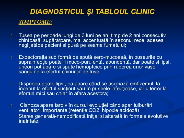 DIAGNOSTICUL ŞI TABLOUL CLINIC SIMPTOME: Tusea pe perioade lungi de