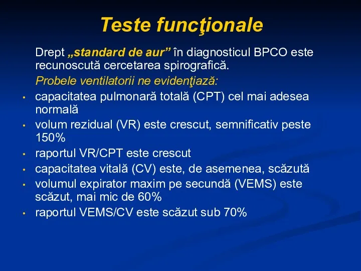 Teste funcţionale Drept „standard de aur” în diagnosticul BPCO este