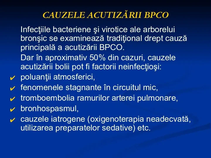 CAUZELE ACUTIZĂRII BPCO Infecţiile bacteriene şi virotice ale arborelui bronşic