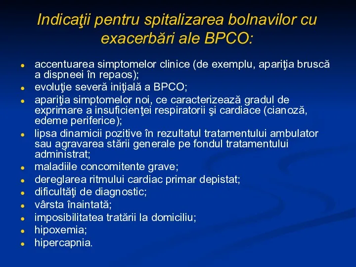 Indicaţii pentru spitalizarea bolnavilor cu exacerbări ale BPCO: accentuarea simptomelor