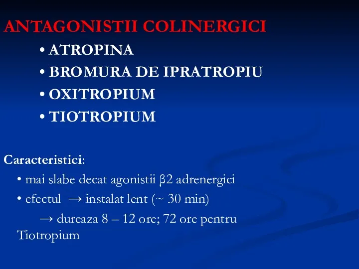 ANTAGONISTII COLINERGICI • ATROPINA • BROMURA DE IPRATROPIU • OXITROPIUM