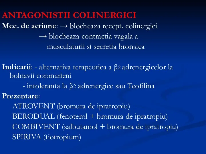 ANTAGONISTII COLINERGICI Mec. de actiune: → blocheaza recept. colinergici →