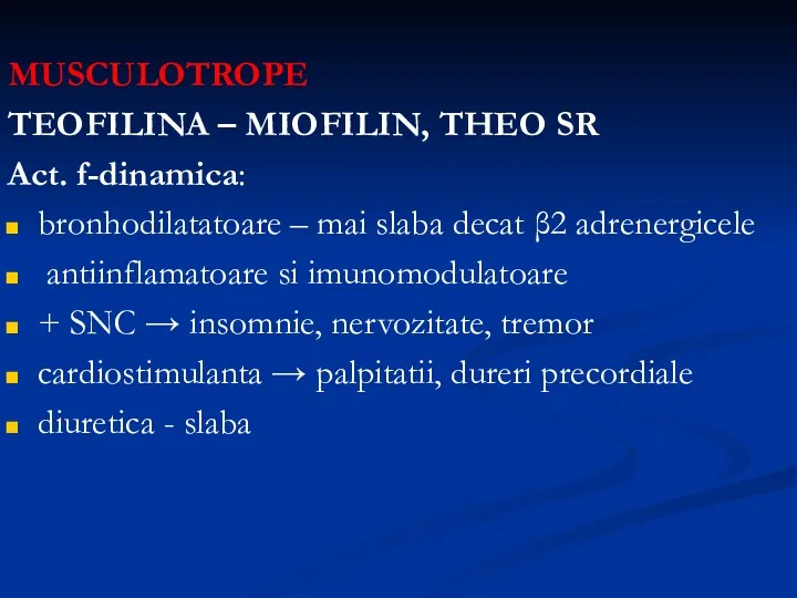 MUSCULOTROPE TEOFILINA – MIOFILIN, THEO SR Act. f-dinamica: bronhodilatatoare –