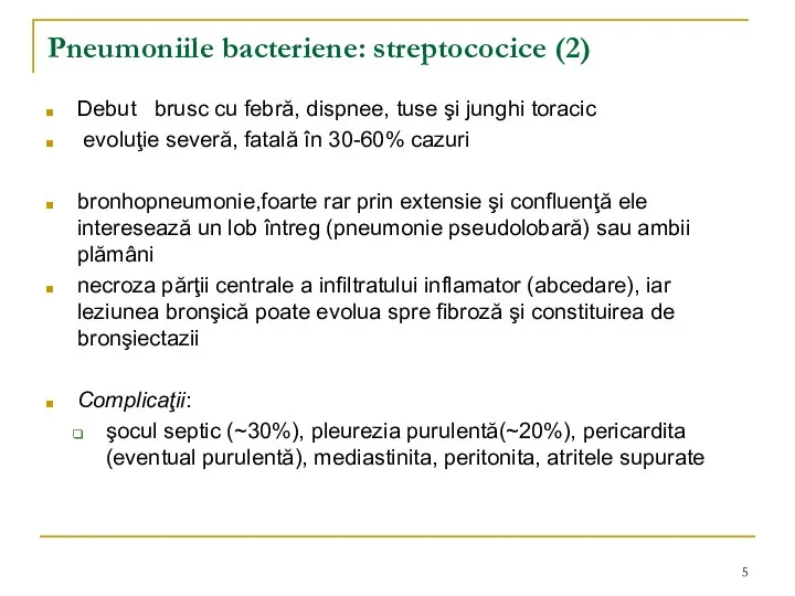 Pneumoniile bacteriene: streptococice (2) Debut brusc cu febră, dispnee, tuse