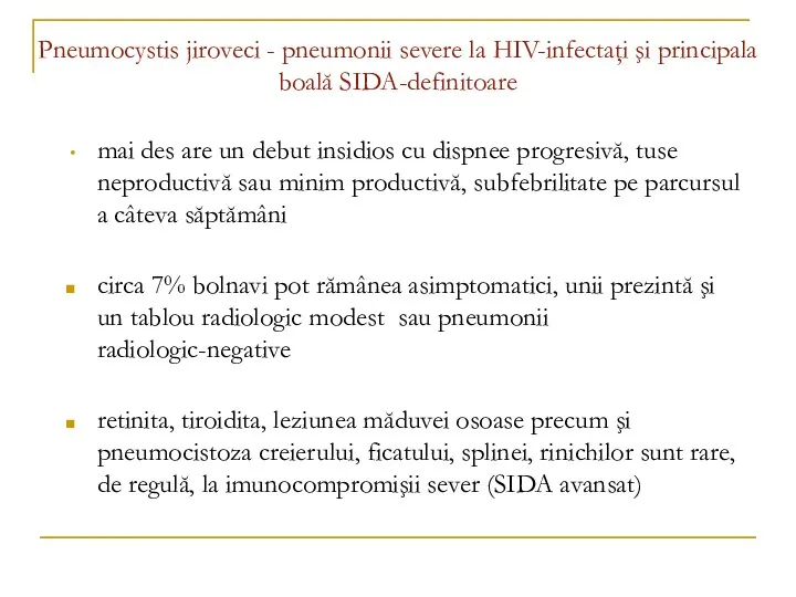 Pneumocystis jiroveci - pneumonii severe la HIV-infectaţi şi principala boală SIDA-definitoare mai des
