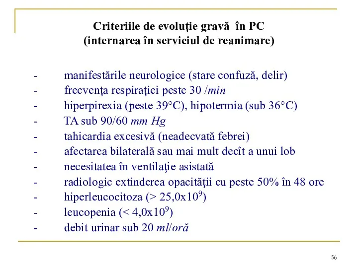 Criteriile de evoluţie gravă în PC (internarea în serviciul de reanimare) - manifestările