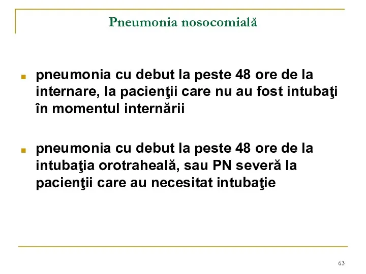 Pneumonia nosocomială pneumonia cu debut la peste 48 ore de la internare, la