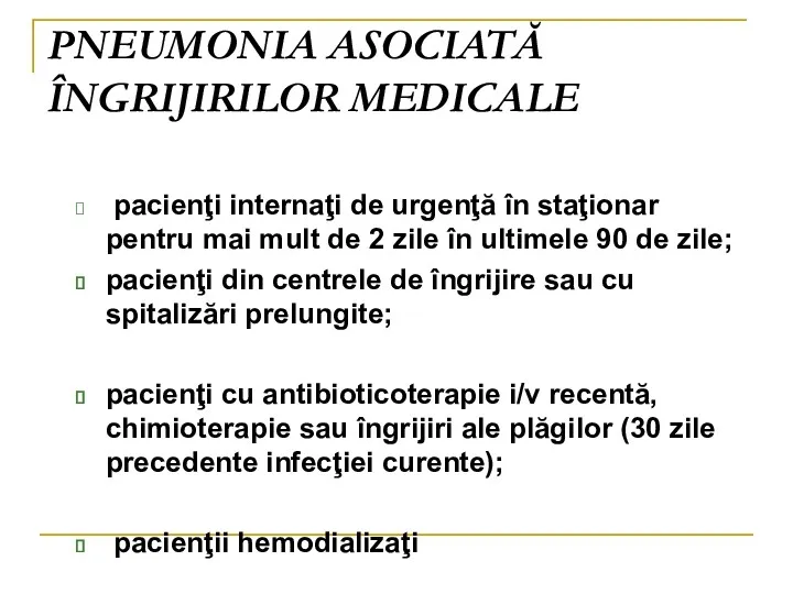 PNEUMONIA ASOCIATĂ ÎNGRIJIRILOR MEDICALE SPECIALIZATE (PAÎM) pacienţi internaţi de urgenţă în staţionar pentru
